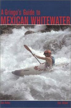 Paperback A Gringo's Guide to Mexican Whitewater, 2nd Edition Book