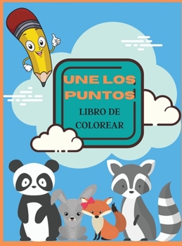 Une Los Puntos Libro de Colorear: Une Los Puntos Libro de Colorear: Aprender a Contar de Forma Ludica: Libro de Actividades de Conteo Para �i�os Y �i�as.