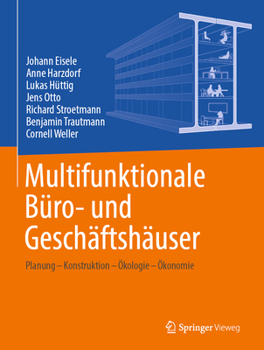 Hardcover Multifunktionale Büro- Und Geschäftshäuser: Planung - Konstruktion - Ökologie - Ökonomie [German] Book