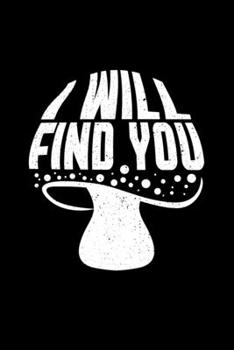i will find you: Daily Planner | Calendar Diary Book | Weekly Planer | mushrooms, fun mushroom, search, picking, funny find you  | Doted -  Gift Idea ... Pickers, 120 Pages Size 6x9" (Din. A5)