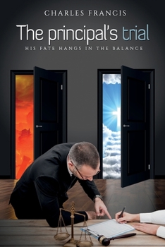 Paperback The Principal's Trial: His Fate Hangs In The Balance Book