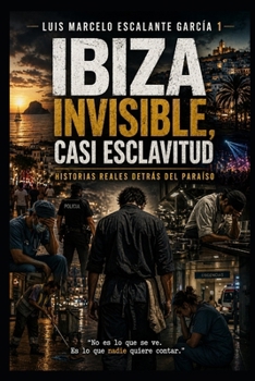 Paperback Ibiza invisible: casi esclavitud [Spanish] Book