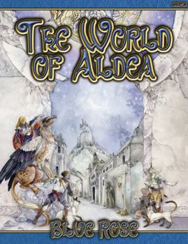 Paperback World of Aldea: A Sourcebook for Blue Rose: The Roleplaying Game of Romantic Fantasy Book