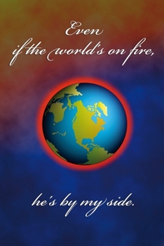 Even if the world's on fire he's by my side: Christian and religious sayings and symbols. Spiritual diary, notebook, journal and planner. Format A5, 120 pages, discreet light grey lined.