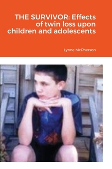 Hardcover The Survivor: Effects of twin loss upon children and adolescents Book