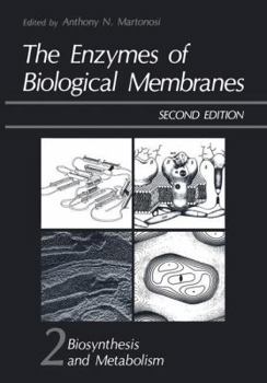 Paperback The Enzymes of Biological Membranes: Volume 2 Biosynthesis and Metabolism Book