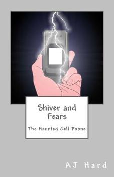 Paperback Shiver and Fears: The Haunted Cell Phone Book