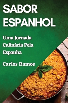 Paperback Sabor Espanhol: Uma Jornada Culinária Pela Espanha [Portuguese] Book