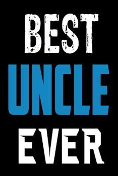 Paperback Best Uncle Ever: Uncle Birthday Gift Notebook Book