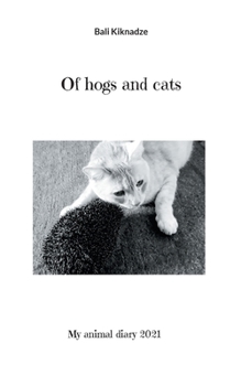 Paperback Of hogs and cats: My animal diary 2021 Book