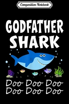 Composition Notebook: Godfather Shark Doo Doo Halloween Christmas Gift  Journal/Notebook Blank Lined Ruled 6x9 100 Pages