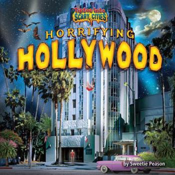 Horrifying Hollywood - Book  of the Tiptoe into Scary Cities