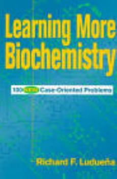 Paperback Learning More Biochemistry: 100 New Case-Oriented Problems Book