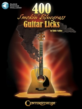 Paperback 400 Smokin' Bluegrass Guitar Licks by Eddie Collins with Online Audio Access Included [With CD (Audio)] Book