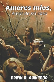Paperback Amores míos, Amor de mi casa [Spanish] Book