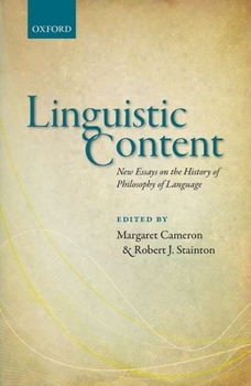 Hardcover Linguistic Content: New Essays on the History of Philosophy of Language Book