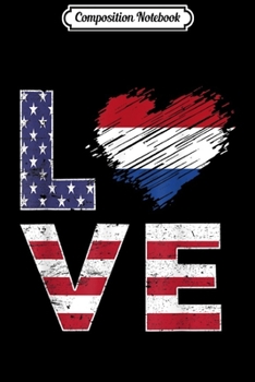 Paperback Composition Notebook: USA Netherlands Flag Heart Dutch American Flag Journal/Notebook Blank Lined Ruled 6x9 100 Pages Book