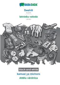 Paperback BABADADA black-and-white, Swahili - latviesu valoda, kamusi ya kuona - Att&#275;lu v&#257;rdn&#299;ca: Swahili - Latvian, visual dictionary [Swahili] Book