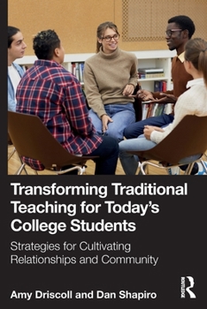 Paperback Transforming Traditional Teaching for Today's College Students: Strategies for Cultivating Relationships and Community Book