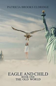 Eagle and Child - Book One: The Old World