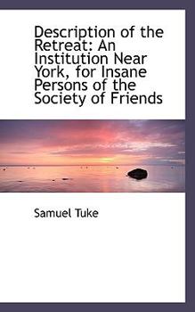 Paperback Description of the Retreat: An Institution Near York, for Insane Persons of the Society of Friends Book