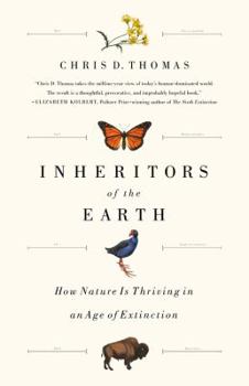 Hardcover Inheritors of the Earth: How Nature Is Thriving in an Age of Extinction Book