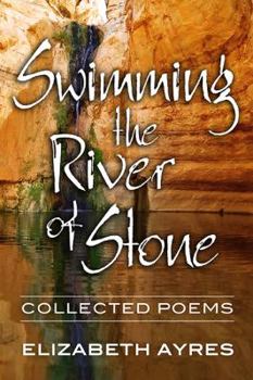 Paperback Swimming the River of Stone: Collected Poems Book