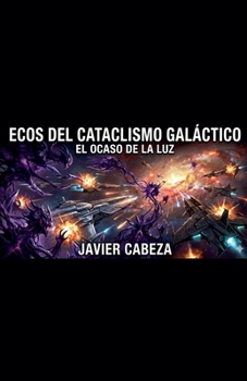 Paperback Ecos del Cataclismo Galáctico El Ocaso de la luz [Spanish] Book