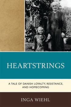 Paperback Heartstrings: A Tale of Danish Loyalty, Resistance, and Homecoming Book