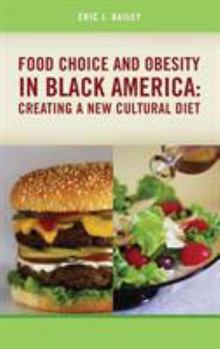 Hardcover Food Choice and Obesity in Black America: Creating a New Cultural Diet Book