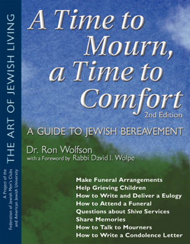 Paperback A Time to Mourn, a Time to Comfort (2nd Edition): A Guide to Jewish Bereavement Book