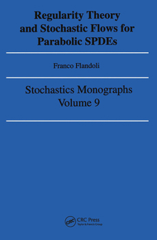 Hardcover Regularity Theory and Stochastic Flows for Parabolic Ispdes Book