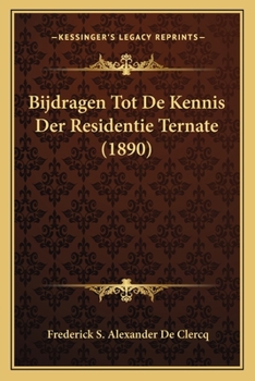 Bijdragen Tot De Kennis Der Residentie Ternate (1890)