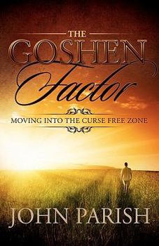 Paperback The Goshen Factor: Moving Into the Curse Free Zone Book