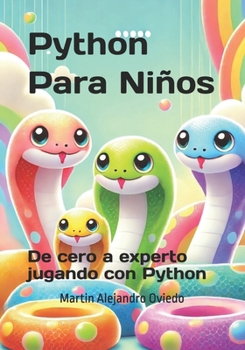 Paperback Python Para Niños: De cero a experto jugando con Python [Spanish] Book