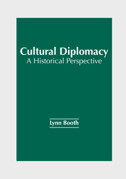 Hardcover Cultural Diplomacy: A Historical Perspective Book