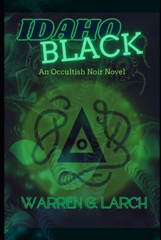 Paperback Idaho Black: An Occultish Noir Novel Book
