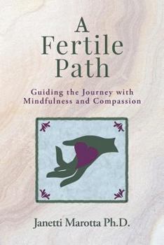 Paperback A Fertile Path: Guiding the Journey with Mindfulness and Compassion Book