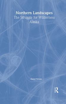 Hardcover Northern Landscapes: The Struggle for Wilderness Alaska Book