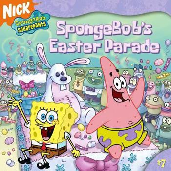 Paperback SpongeBob's Easter Parade (Spongebob Squarepants #7) Book
