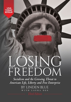 Losing Freedom: Socialism and the Growing Threat to American Life, Liberty and Free Enterprise