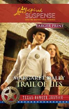 Trail of Lies - Book #4 of the Texas Ranger Justice