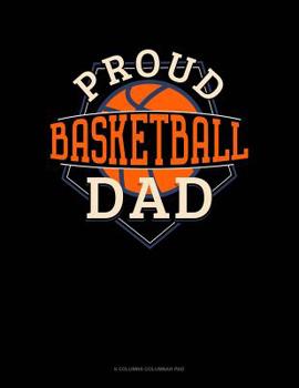 Paperback Proud Basketball Dad: 6 Columns Columnar Pad Book