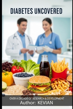 Paperback Diabetes Uncovered: Over a Decade of Research & Development Book