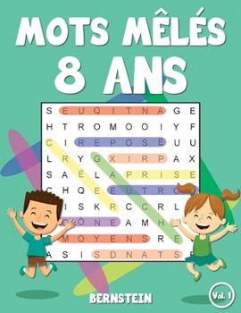 Paperback Mots mêlés 8 ans: 200 Mots mêlés 8 ans - Avec les solutions et gros caractères [French] Book