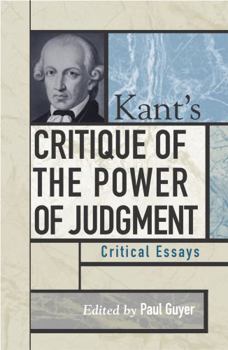 Kant's Critique of the Power of Judgment: Critical Essays - Book  of the Critical Essays on the Classics
