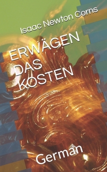 ERWÄGEN DAS KOSTEN: German (German Edition)