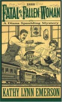 Fatal as a Fallen Woman: A Diana Spaulding Mystery - Book #2 of the Diana Spaulding