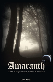 Paperback Amaranth: A Tale of Magical Lands, Wizards and Adventure. Book