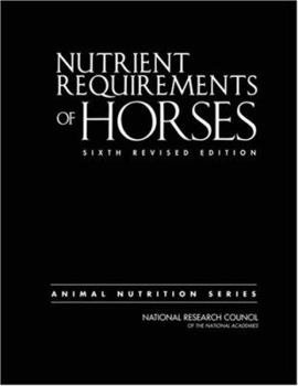 Hardcover Nutrient Requirements of Horses: Sixth Revised Edition Book